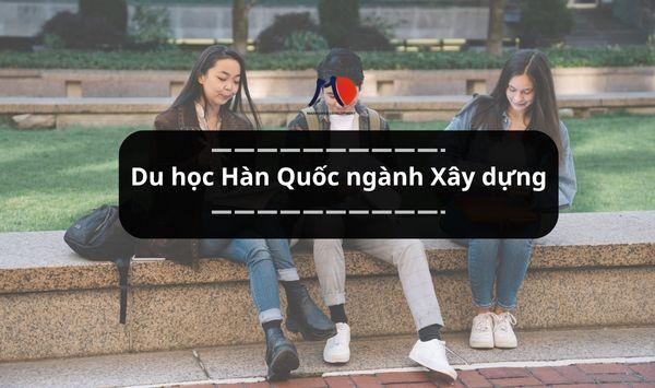 Cuộc sống du học sinh Hàn Quốc như thế nào? Cùng tìm hiểu