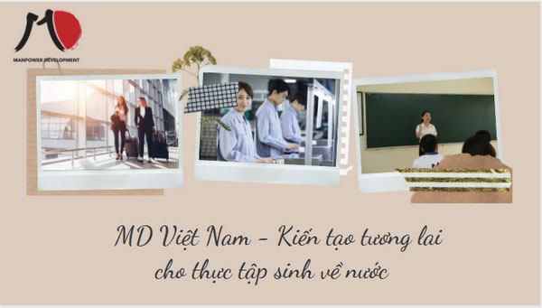 MD Việt Nam - Kiến tạo tương lai cho thực tập sinh về nước sau đại dịch COVID 19