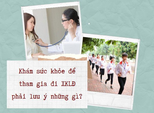 Khám sức khỏe để tham gia đi XKLĐ phải lưu ý những gì?