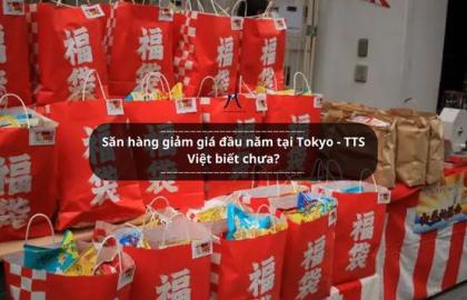 Săn hàng giảm giá đầu năm tại Tokyo - TTS Việt biết chưa?
