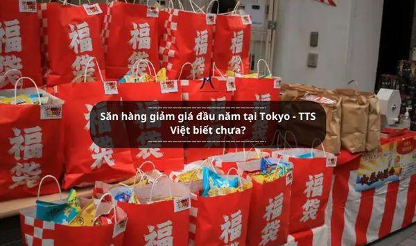 Săn hàng giảm giá đầu năm tại Tokyo - TTS Việt biết chưa?