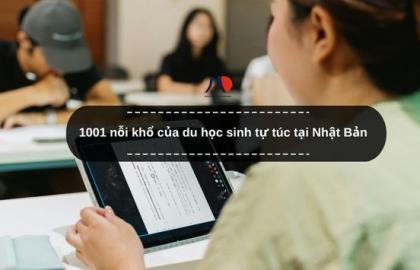 1001 nỗi khổ của du học sinh tự túc tại Nhật Bản