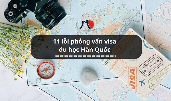 Cập nhật ngay 11 lỗi phỏng vấn visa du học Hàn Quốc để tránh lỗi
