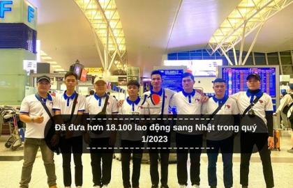 Đã đưa hơn 18.100 lao động sang Nhật trong quý 1/2023