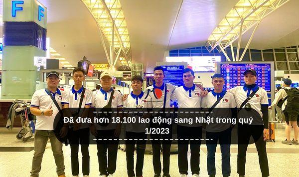 Đã đưa hơn 18.100 lao động sang Nhật trong quý 1/2023