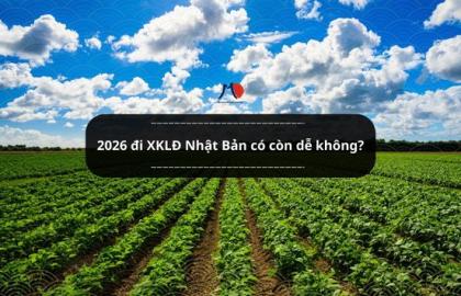 Trả lời câu hỏi: 2026 đi XKLĐ Nhật Bản có còn dễ không?