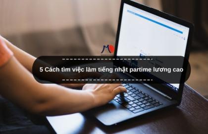 5 Cách tìm việc làm tiếng nhật partime lương cao