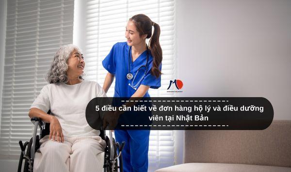 5 điều cần biết về đơn hàng hộ lý và điều dưỡng viên tại Nhật Bản