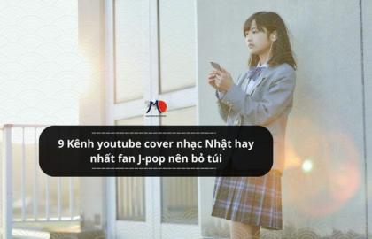 9 Kênh youtube cover nhạc Nhật hay nhất fan J-pop nên bỏ túi
