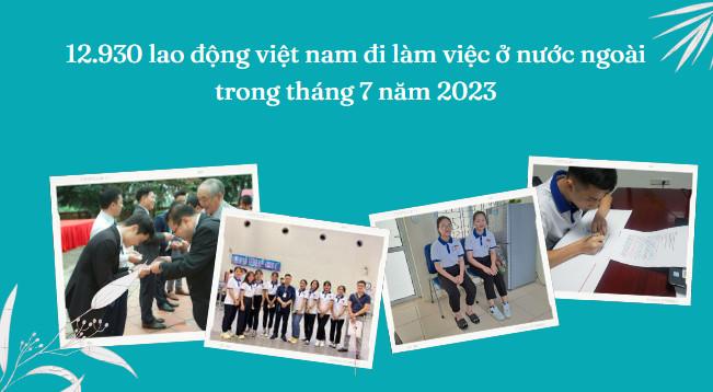 12,930 Vietnamese workers go to work abroad in July 2023