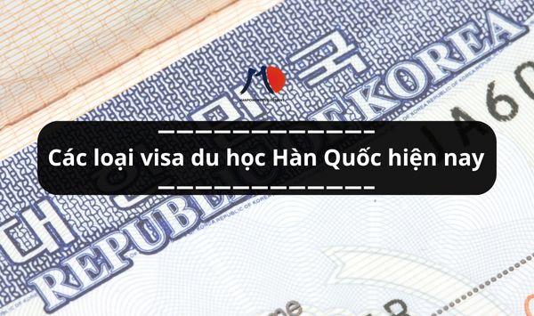 Các loại visa du học Hàn Quốc nổi bật hiện nay