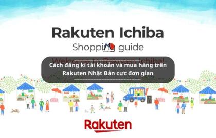 Bạn đã biết cách đăng kí tài khoản và mua hàng trên Rakuten Nhật Bản cực đơn gỉan