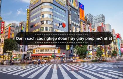 Cập nhật danh sách các nghiệp đoàn hủy giấy phép mới nhất