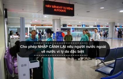 Cho phép NHẬP CẢNH LẠI nếu người nước ngoài về nước vì lý do đặc biệt