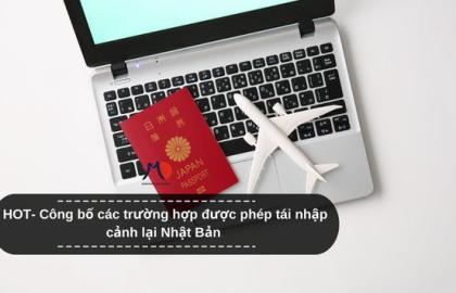 HOT- Công bố các trường hợp được phép tái nhập cảnh lại Nhật Bản