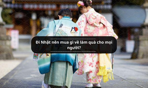 Đi Nhật nên mua gì về làm quà cho mọi người?