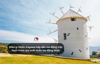 Điều gì khiến Kagawa hấp dẫn lao động Việt Nam tham gia xuất khẩu lao động Nhật