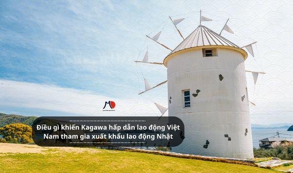Điều gì khiến Kagawa hấp dẫn lao động Việt Nam tham gia xuất khẩu lao động Nhật
