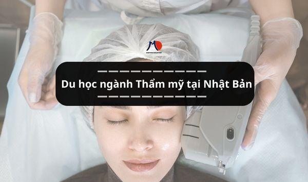Du học ngành Thẩm mỹ tại Nhật Bản - Nơi tài năng gặp cơ hội