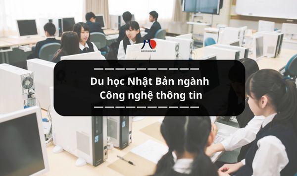 Du học Nhật Bản ngành Công nghệ thông tin - Cơ hội hội nhập toàn cầu