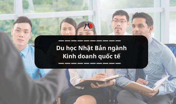 Du học Nhật Bản ngành Kinh doanh quốc tế