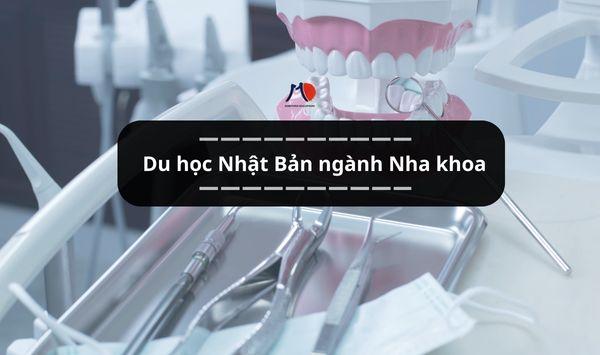 Du học Nhật Bản ngành Nha khoa - Lan tỏa ước mơ nụ cười
