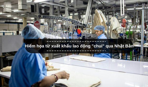 Hiểm họa từ xuất khẩu lao động "chui" qua Nhật Bản