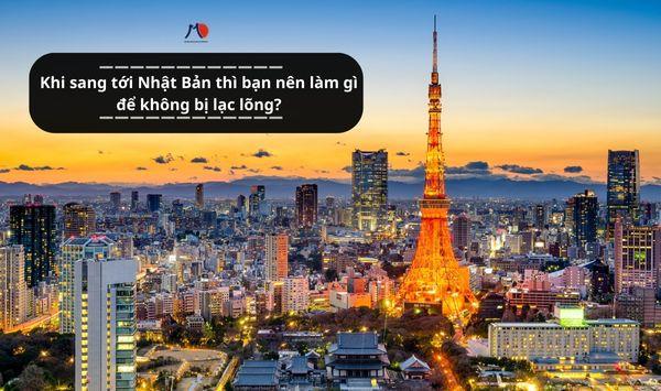 Khi sang tới Nhật Bản thì bạn nên làm gì để không bị lạc lõng?