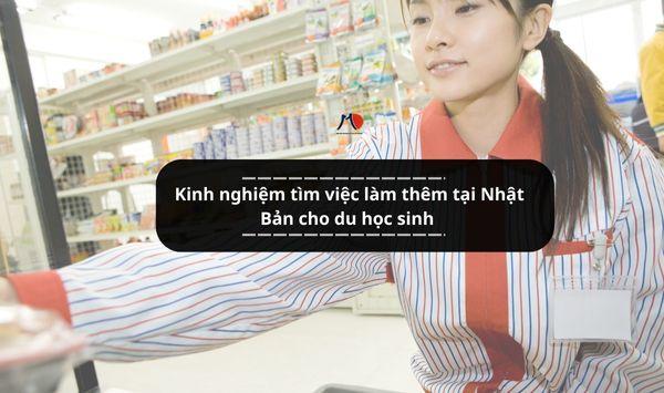 Kinh nghiệm tìm việc làm thêm tại Nhật Bản cho du học sinh