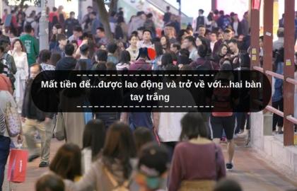 Mất tiền để...được lao động và trở về với...hai bàn tay trắng