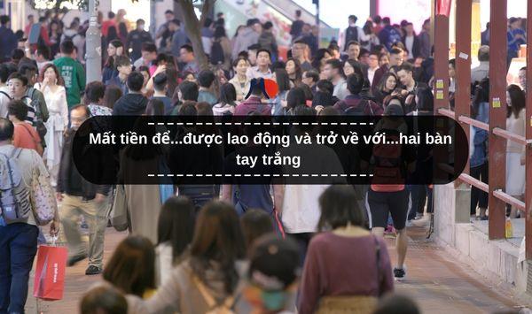 Mất tiền để...được lao động và trở về với...hai bàn tay trắng