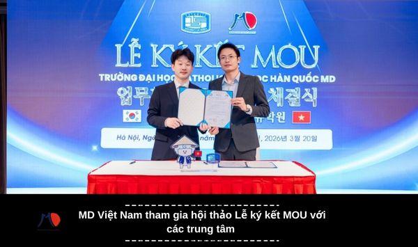 MD Việt Nam tham gia hội thảo Lễ ký kết MOU với các trung tâm