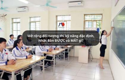 Mở rộng đối tượng thi kỹ năng đặc định, Nhật Bản ĐƯỢC và MẤT gì?