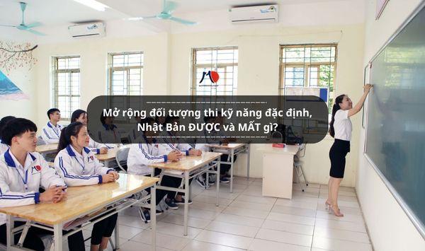 Mở rộng đối tượng thi kỹ năng đặc định, Nhật Bản ĐƯỢC và MẤT gì?