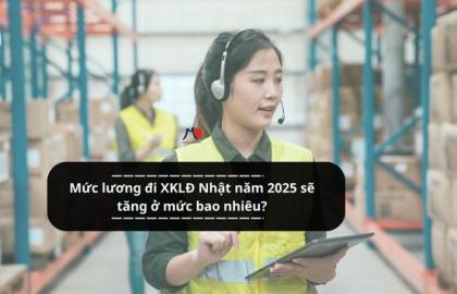 Mức lương đi XKLĐ Nhật năm 2025 sẽ tăng ở mức bao nhiêu?