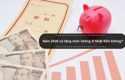 Năm 2026 có tăng mức lương ở Nhật Bản không?