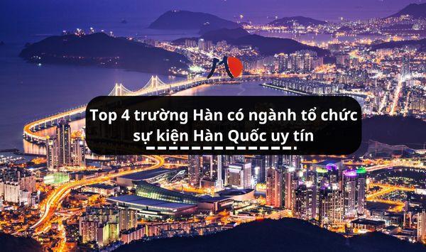 Ngành tổ chức sự kiện Hàn Quốc có đáng học? Top 4 trường Hàn uy tín