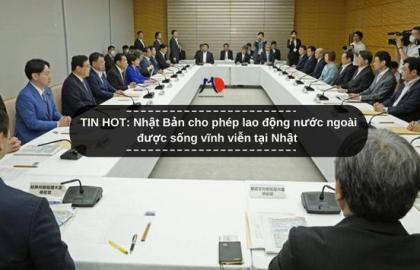 TIN HOT: Nhật Bản cho phép lao động nước ngoài được sống vĩnh viễn tại Nhật