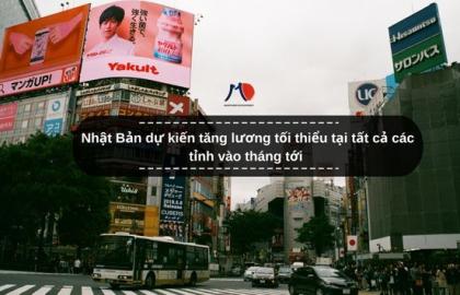 Nhật Bản dự kiến tăng lương tối thiểu tại tất cả các tỉnh vào tháng tới