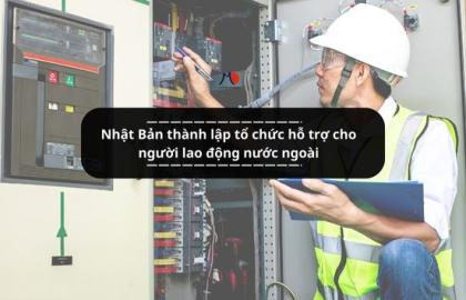 Nhật Bản thành lập tổ chức hỗ trợ cho người lao động nước ngoài