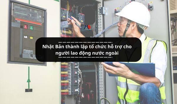 Nhật Bản thành lập tổ chức hỗ trợ cho người lao động nước ngoài