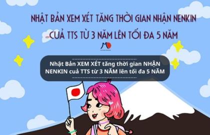 Nhật Bản XEM XÉT tăng thời gian NHẬN NENKIN cuả TTS từ 3 NĂM lên tối đa 5 NĂM