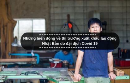Những biến động về thị trường xuất khẩu lao động Nhật Bản do đại dịch Covid 19