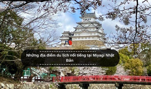 Những địa điểm du lịch nổi tiếng tại Miyagi Nhật Bản