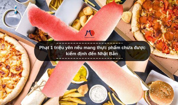 Phạt 1 triệu yên nếu mang thực phẩm chưa được kiểm định đến Nhật Bản
