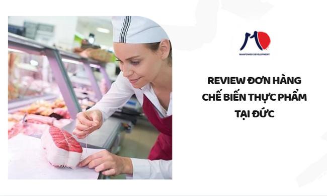 REVIEW Đơn hàng chế biến thực phẩm tại Đức