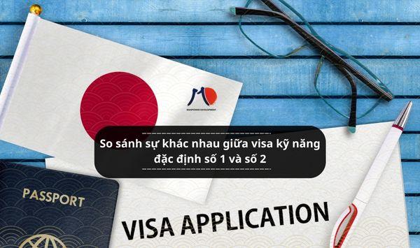 So sánh sự khác nhau giữa visa kỹ năng đặc định số 1 và số 2