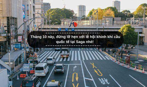 Tháng 10 này, đừng lỡ hẹn với lễ hội khinh khí cầu quốc tế tại Saga nhé!