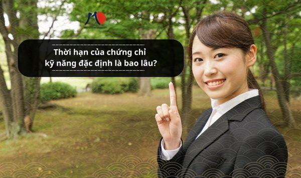 Thời hạn của chứng chỉ kỹ năng đặc định là bao lâu?