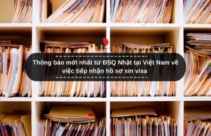 Thông báo mới nhất từ ĐSQ Nhật tại Việt Nam về việc tiếp nhận hồ sơ xin visa
